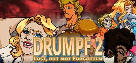 Drumpf 2: Lost But Not Forgotten