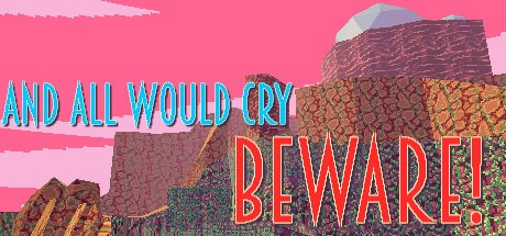 And All Would Cry Beware