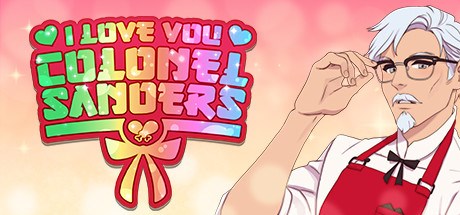 I Love You Colonel Sanders A Finger Lickin Good Dating Simulator