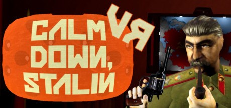 Calm Down Stalin - VR