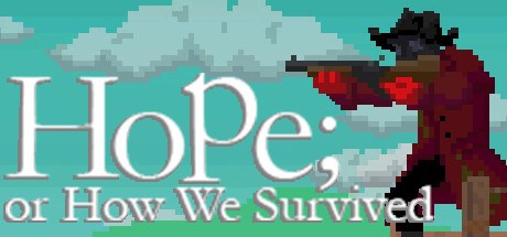 Hope or How We Survived