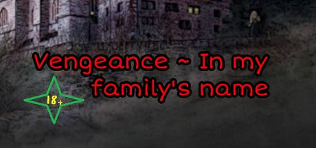 Vengeance ~ In my familys name