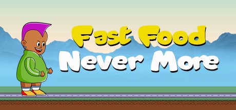 Fast Food Never More