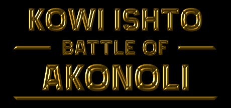 Kowi Ishto: Battle of Akonoli