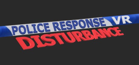 POLICE RESPONSE VR : DISTURBANCE