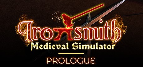 Ironsmith Medieval Simulator: Prologue
