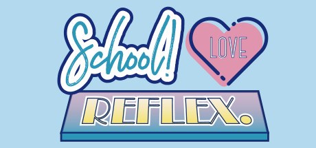 School ! Love ☆ Reflex