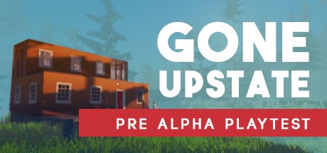 Gone Upstate Playtest