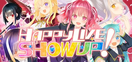 Happy Live,Show Up!