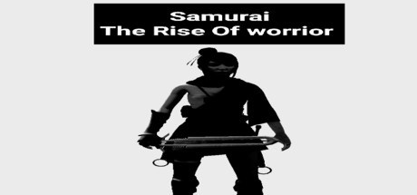 Samurai(The Rise Of Warrior)- 武士の台頭