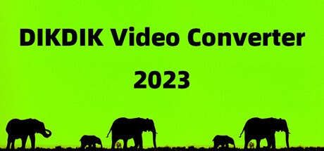 DIKDIK Video Converter