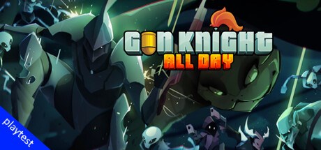 Gun Knight All Day Playtest