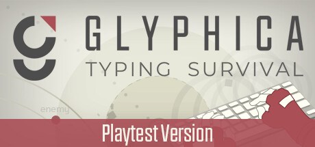 Glyphica: Typing Survival Playtest