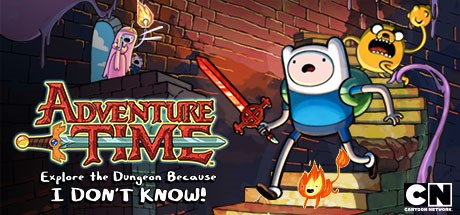 Adventure Time:  Explore the Dungeon Because I DON'T KNOW!