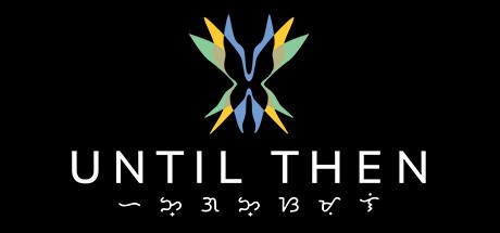 Until Then Playtest