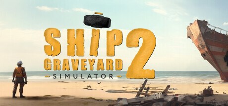Ship Graveyard Simulator 2 Playtest