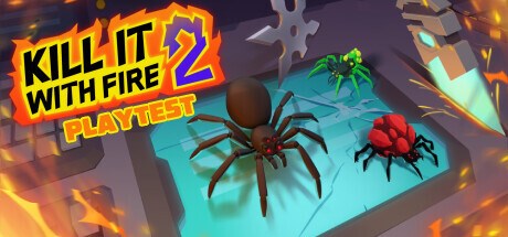Kill It With Fire 2 Playtest