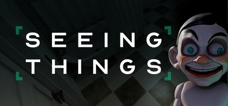 SEEING THINGS