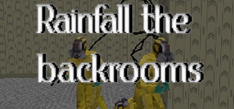 Rainfall the backrooms