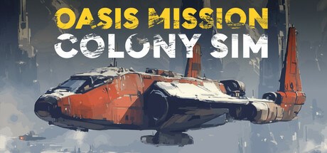 Oasis Mission: Sci-Fi Economic Colony Sim