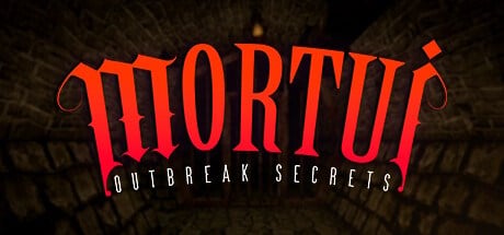 Mortui: Outbreak Secrets