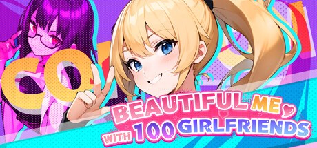 Handsome Me with 100 Girlfriends!