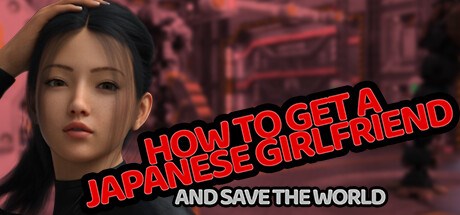 How to Get a Japanese Girlfriend (And Save the World)