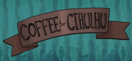 Coffee For Cthulhu