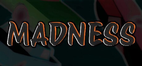 MADNESS
