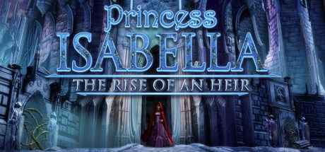Princess Isabella - Rise of an Heir