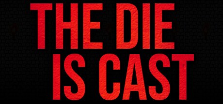 The Die Is Cast