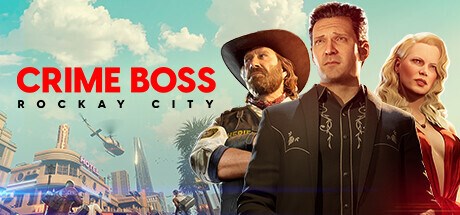 Crime Boss: Rockay City Playtest