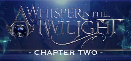 A Whisper in the Twilight: Chapter Two