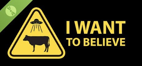 I Want to Believe Demo