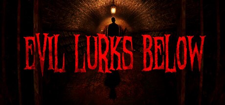 Evil Lurks Below
