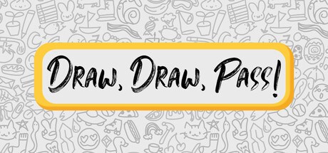 Draw, Draw, Pass!
