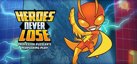 Heroes Never Lose: Professor Puzzlers Perplexing Ploy