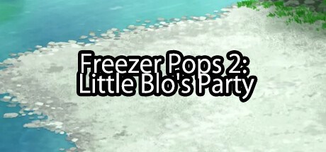 Freezer Pops 2: Little Blo's Party