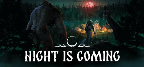 Night is Coming Playtest