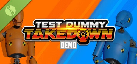 Test Dummy Takedown Demo