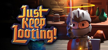 Just Keep Looting