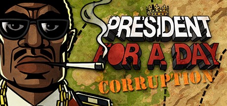 President for a Day - Corruption