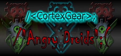 CortexGear:AngryDroids