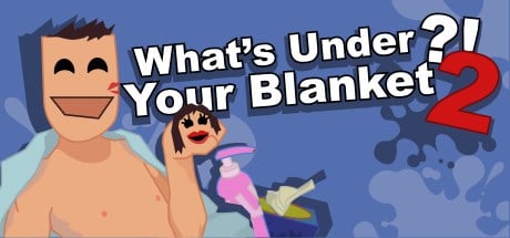 What's under your blanket 2!?