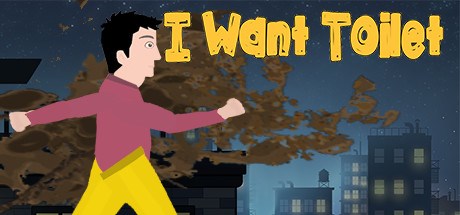 I Want Toilet