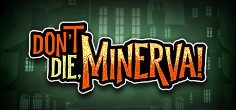 Dont Die Minerva