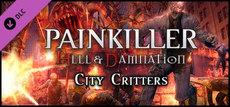 Painkiller Hell  Damnation: City Critters