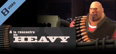 Team Fortress 2: Meet the Heavy (French)