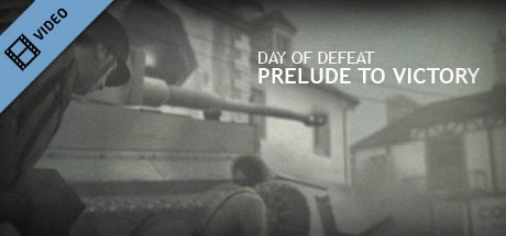 Day of Defeat: Prelude to Victory