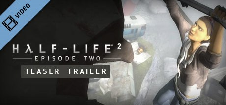 Half-Life 2: Episode Two Trailer